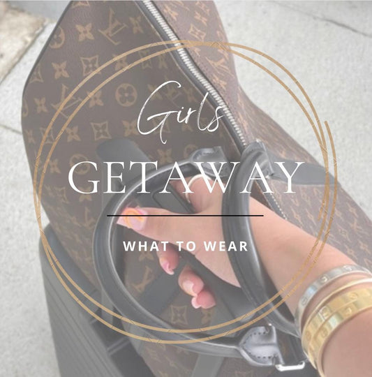 How To Dress for a Girls' Getaway