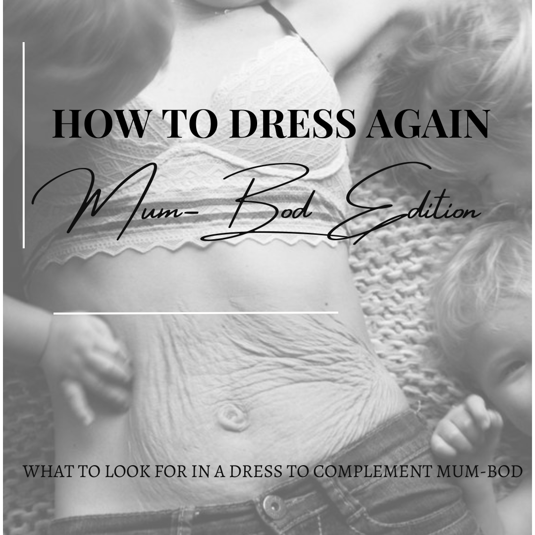 How to dress for social events and what to wear to parties and gatherings after the birth of a baby. This blog is offers suggestion on what sort of dress style to choose when dress shopping to complement Mum Bod. 